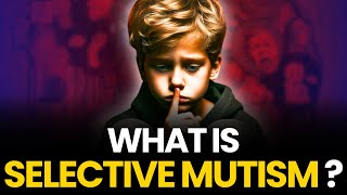 What Is Selective Mutism  Symptoms Causes And Treatment [upl. by Correy]