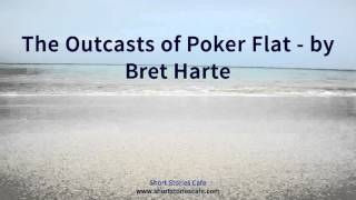 The Outcasts of Poker Flat by Bret Harte [upl. by Ennayhc231]