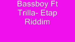 Bassboy Ft Trilla Etap riddim [upl. by Dnesnwot]