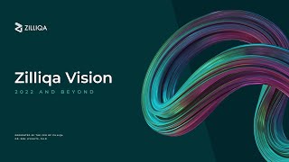 Zilliqa’s Vision 2022 and Beyond [upl. by Fortin]