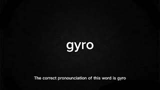 How to Pronounce Gyro Correctly  English Pronunciation Guide [upl. by Allare]