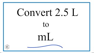 Convert 25 L to mL 25 Liters to Milliliters [upl. by Annaira]