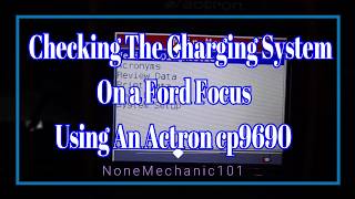 Checking The Charging System On a Ford Focus Using An Actron cp9690 Elite AutoScanner [upl. by Oilisab]