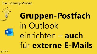 Das Lösungsvideo 577 GruppenPostfach in Outlook einrichten – auch für externe EMails [upl. by Neahs]