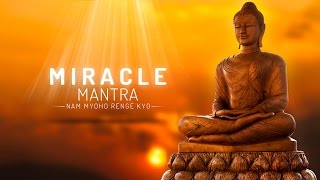 MIRACLE MANTRA  NAM MYOHO RENGE KYO [upl. by Demmahum737]