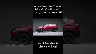 Novo Chevrolet Tracker Híbrido Confirmado Lançamento em 2025 tracker híbrido chevrolet [upl. by Eoin]