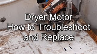 How to Troubleshoot and Replace your Dryer Motor [upl. by Santoro]