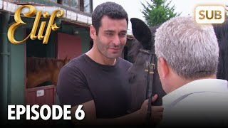 Elif Episode 6  English Subtitle [upl. by Gasperoni809]