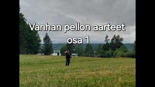 Metallinetsintää  Vanhan pellon aarteet  osa 1 metallinetsintä metaldetecting [upl. by Weitzman]