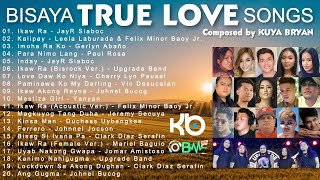 Bisaya TRUE LOVE Songs composed by Kuya Bryan [upl. by Yrtneg]