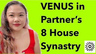 VENUS IN PARTNERS 8 HOUSE SYNASTRY synastry venus astrology [upl. by Mabel]