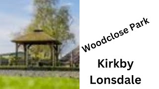 Woodclose Park  Kirkby Lonsdale [upl. by Erreip]