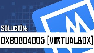 Virtualbox  Error 0x80004005 Solución 2 [upl. by Ahsemit]