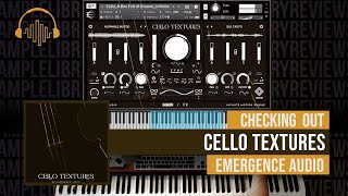 Checking Out Cello Textures by Emergence Audio [upl. by Llorrac]