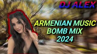 Haykakan Erger 2024 ★ Հայկական բոմբ երգեր 2024 ★ armenian music mix 2024 ★ DjAlex [upl. by Kimmi]