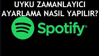 Spotify Uyku Zamanlayıcı Ayarlama Nasıl Yapılır [upl. by Meela]