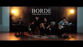 Borde  Gerardo Pacheco  Live session CDMX [upl. by Avad779]