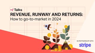 Revenue runway and returns How to gotomarket in 2024  Sifted Talks [upl. by Suiratnod940]