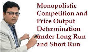 Monopolistic Competition and Price Output Determination under Long Run and Short Run in Hindi [upl. by Aneerhs776]