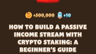 HOW TO BUILD A PASSIVE INCOME STREAM WITH CRYPTO STAKING A BEGINNERS GUIDE  MEMEFI New Video Code [upl. by Quill699]