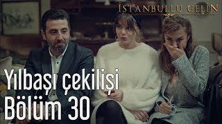 İstanbullu Gelin 30 Bölüm  Yılbaşı Çekilişi [upl. by Gaulin]