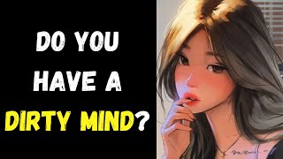 Do You Have a Dirty Mind Personality Test  Pick one [upl. by Boatwright]