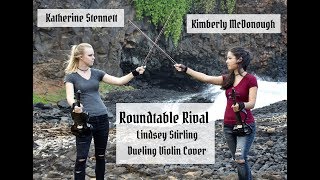 Roundtable Rival  Dueling Violin Duet by Kimberly McDonough amp Katherine Stennett [upl. by Feliks633]