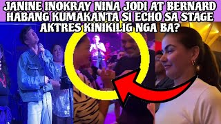 JANINE INOKRAY NINA JODI AT BERNARD HABANG KUMAKANTA SI ECHO SA STAGE AKTRES KINIKILIG NGA BA❓ [upl. by Lerual]