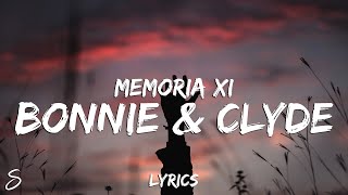 Memoria XI  Bonnie amp Clyde Lyrics [upl. by Leruj]