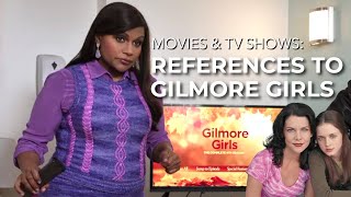 Shows amp Movies Referencing Gilmore Girls [upl. by Slayton]