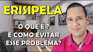 O que é ERISIPELA  Quais os sinais e sintomas  Como é feito o diagnóstico e o tratamento [upl. by Nolaf]