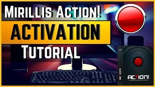 Mirillis Action Activation Tutorial [upl. by Jarvey]