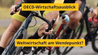 OECDWirtschaftsausblick – Weltwirtschaft am Wendepunkt [upl. by Landes]