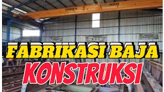 FABRIKASI BAJA KONSTRUKSI [upl. by Anahsek]