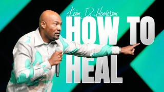 How to Heal  Keion Henderson TV [upl. by Riabuz]