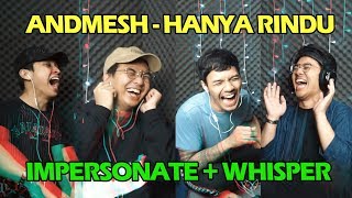 ANDMESH HANYA RINDU IMPERSONATE  WHISPER  MATl NGAKAK 😭😭 [upl. by Arty]