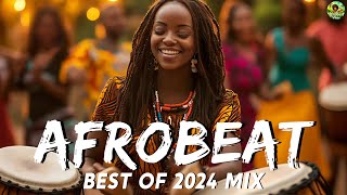 AFROBEAT MIX 2024 🔥 The Best And Latest Afrobeat Of 2024 l BURNA BOY REMA AYRA STARR ASAKE [upl. by Ihtak]