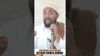 USIFURAHI KUPINDUKIA  USTADH HAMZA AHMAD [upl. by Ameerahs432]