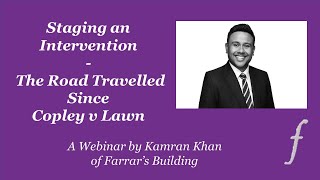 Staging an Intervention  The Road Travelled Since Copley v Lawn  A Webinar by Farrars Building [upl. by Riamu]