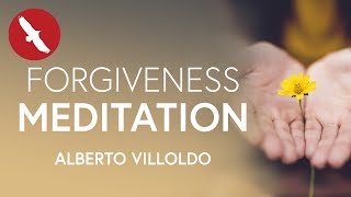 FORGIVENESS Meditation  Alberto Villoldo [upl. by Sergo]