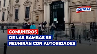 🔴🔵Comuneros de Las Bambas se reunirán con autoridades del Ejecutivo para iniciar mesa de diálogo [upl. by Anar]