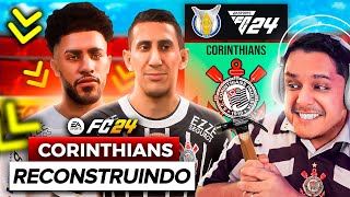 RECONSTRUINDO O CORINTHIANS FC 24 Modo Carreira 🔨😍 [upl. by Adnawyek213]