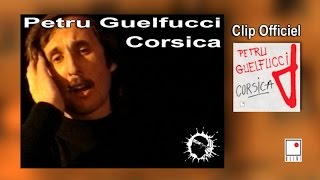 Petru Guelfucci  Corsica Clip Officiel  Les Plus Grandes Chansons Corses et Musiques Corses [upl. by Gonnella147]