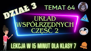 KLASA 7 TEMAT 64 Układ współrzędnych część 2  zadania praktyczne [upl. by Kachine]