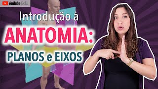 Planos Anatômicos e Eixos de Movimento Introdução à Anatomia parte 2 [upl. by Yamauchi]