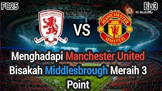 Career Mode Fc25  PREMIER LEAGUE  Manchester United vs Middlesbrough E2 [upl. by Karolyn]