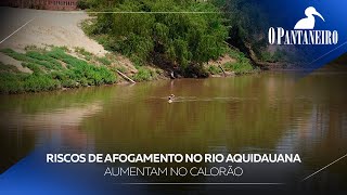 Riscos de afogamento no Rio Aquidauana aumentam no calorão [upl. by Gui]