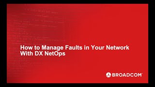 How to Manage Faults in Your Network With DX NetOps From Broadcom [upl. by Artenahs]