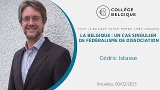 La Belgique  un cas singulier de fédéralisme de dissociation par Cédric Istasse [upl. by Mcgrath936]