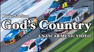 God’s CountryA NASCAR Music VideoBlake Shelton [upl. by Weathers]